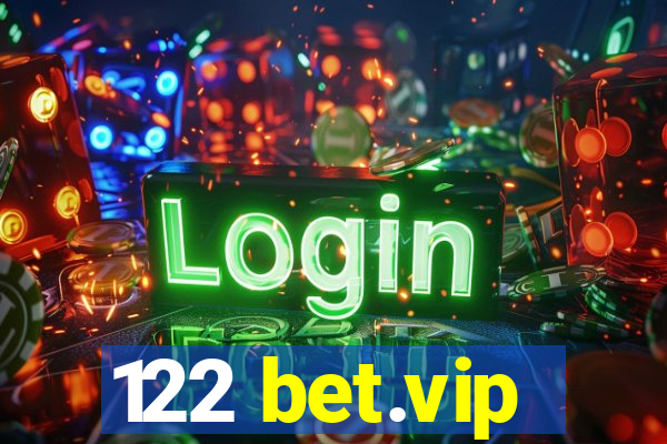 122 bet.vip